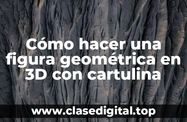 Cómo hacer una figura geométrica en 3D con cartulina