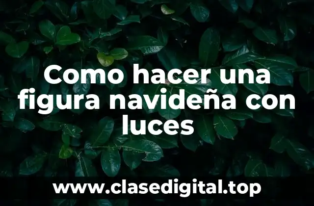 Qué es una figura navideña con luces