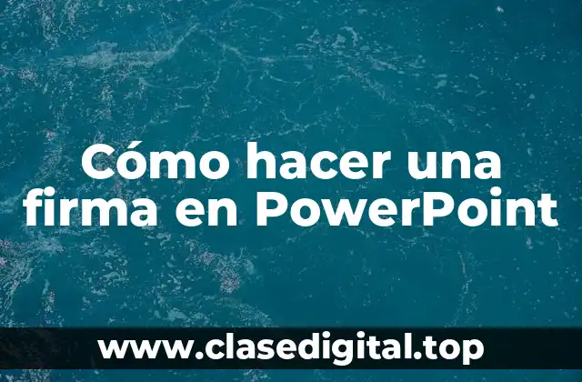 Cómo hacer una firma en PowerPoint