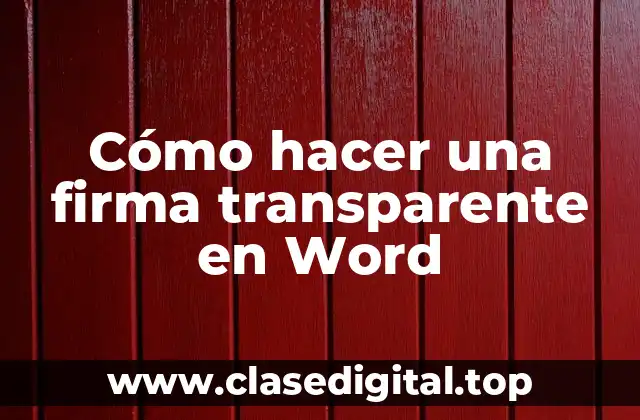 Cómo hacer una firma transparente en Word