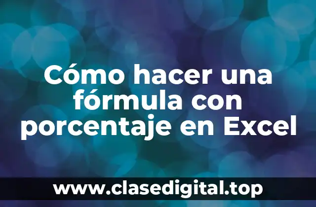 Cómo hacer una fórmula con porcentaje en Excel
