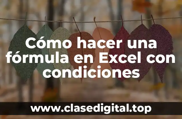 Cómo hacer una fórmula en Excel con condiciones