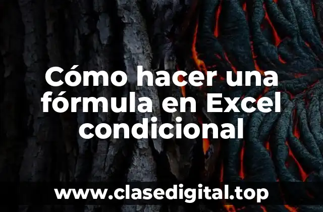 Cómo hacer una fórmula en Excel condicional