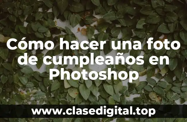 Cómo hacer una foto de cumpleaños en Photoshop