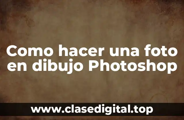 Como hacer una foto en dibujo Photoshop