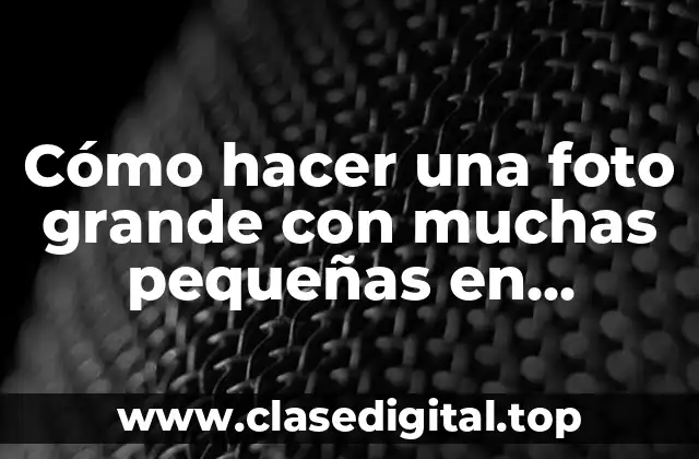Cómo hacer una foto grande con muchas pequeñas en Instagram