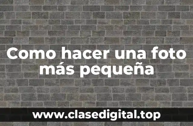 Reducir el tamaño de una imagen