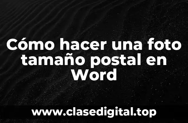 Cómo hacer una foto tamaño postal en Word