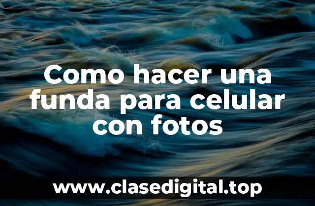 Como hacer una funda para celular con fotos