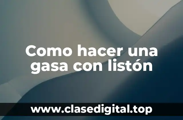 Como hacer una gasa con listón