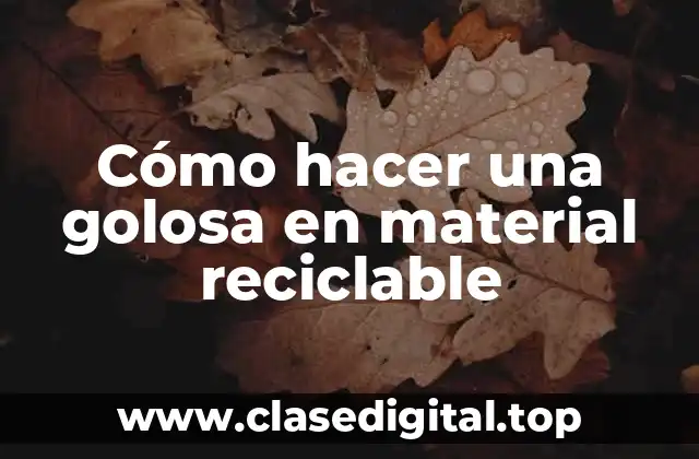 Cómo hacer una golosa en material reciclable