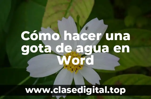 Cómo hacer una gota de agua en Word