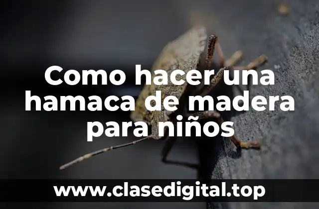 Como hacer una hamaca de madera para niños