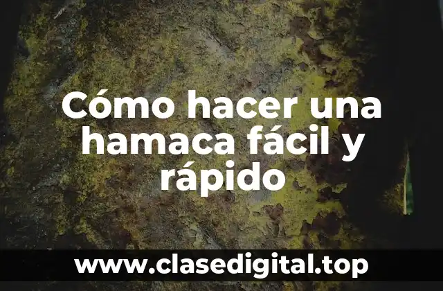Cómo hacer una hamaca fácil y rápido