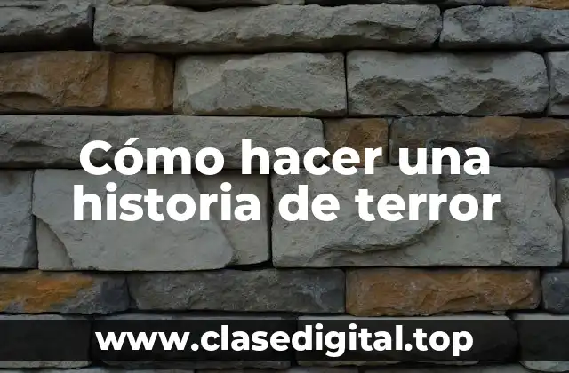 Cómo hacer una historia de terror