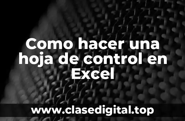 Como hacer una hoja de control en Excel