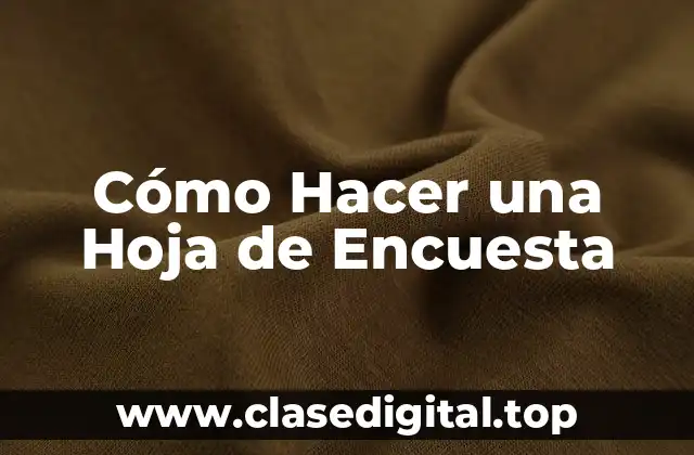 Cómo Hacer una Hoja de Encuesta