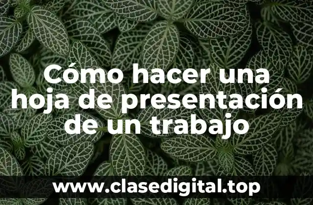 Cómo hacer una hoja de presentación de un trabajo