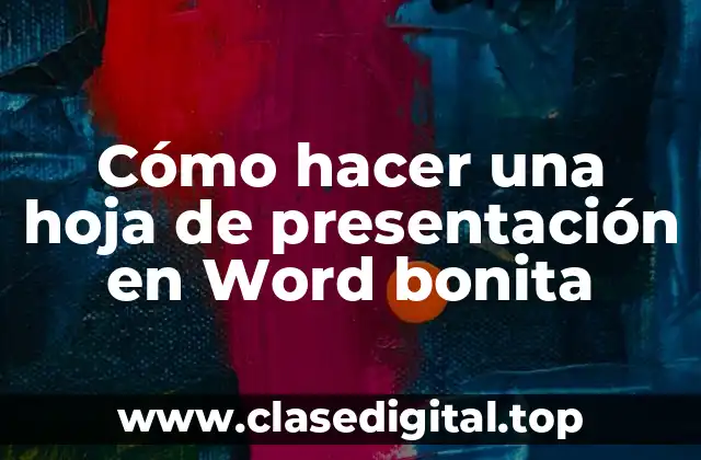 Cómo hacer una hoja de presentación en Word bonita