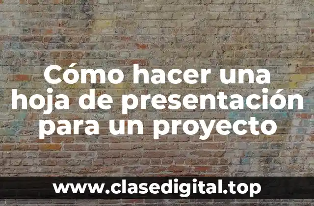 Cómo hacer una hoja de presentación para un proyecto