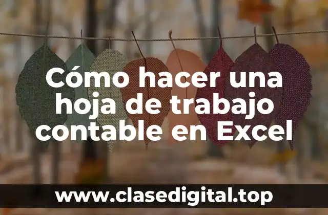 Cómo hacer una hoja de trabajo contable en Excel
