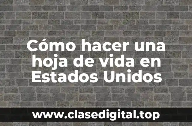 Cómo hacer una hoja de vida en Estados Unidos