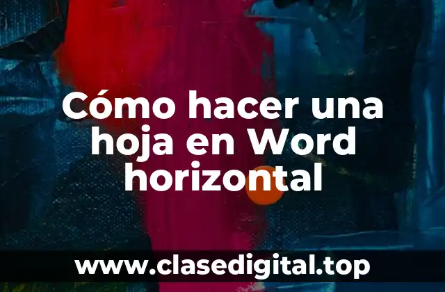 Cómo hacer una hoja en Word horizontal