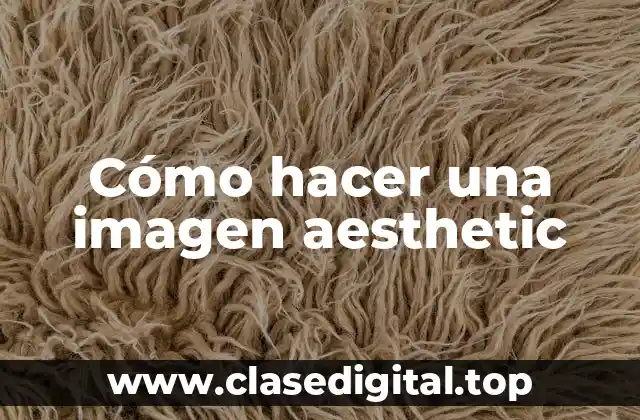 Cómo hacer una imagen aesthetic