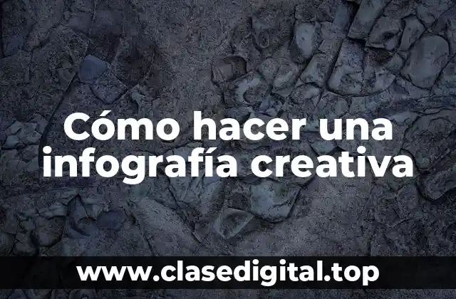 Cómo hacer una infografía creativa
