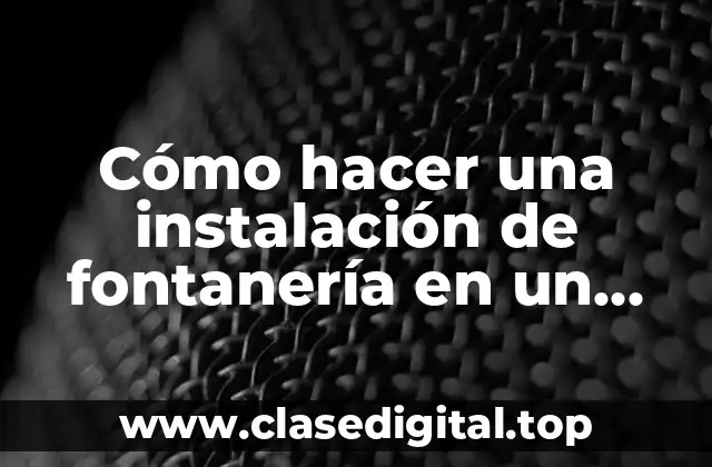 Cómo hacer una instalación de fontanería en un baño