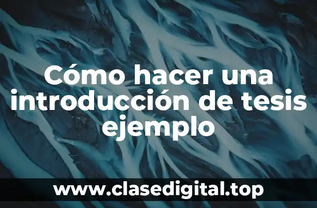 Introducción de tesis: ¿qué es y para qué sirve?