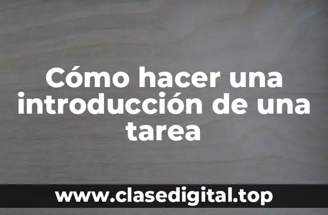 Cómo hacer una introducción de una tarea