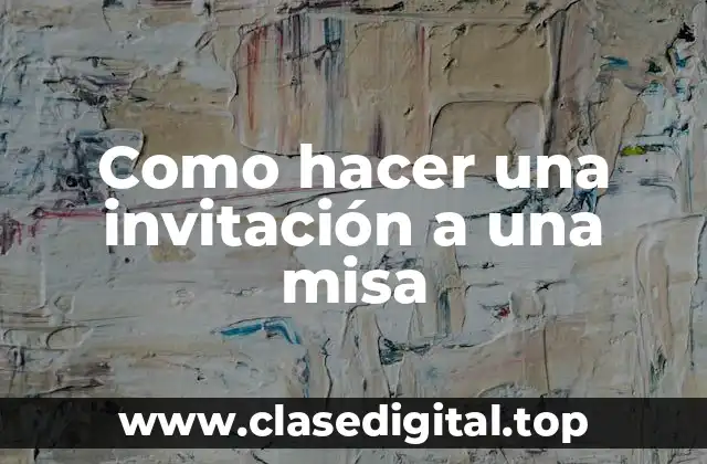 Como hacer una invitación a una misa