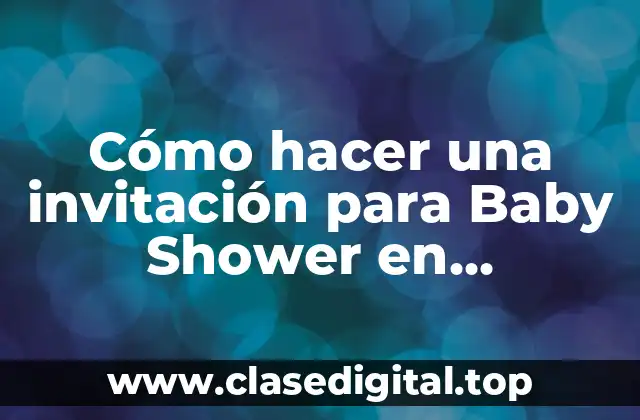 Cómo hacer una invitación para Baby Shower en computadora
