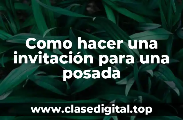 Como hacer una invitación para una posada