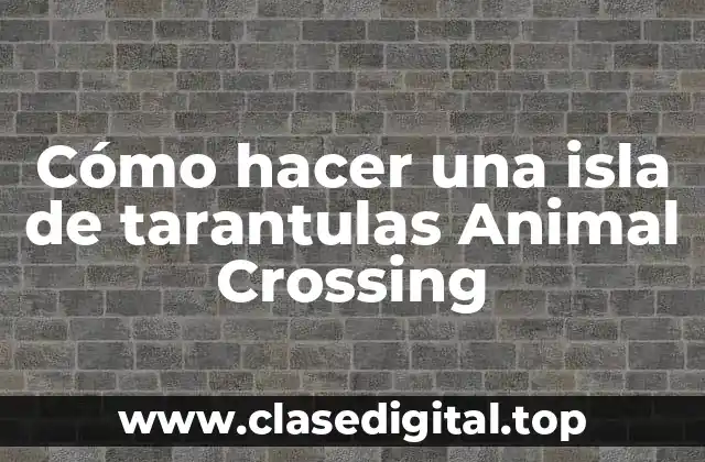 Cómo hacer una isla de tarantulas Animal Crossing