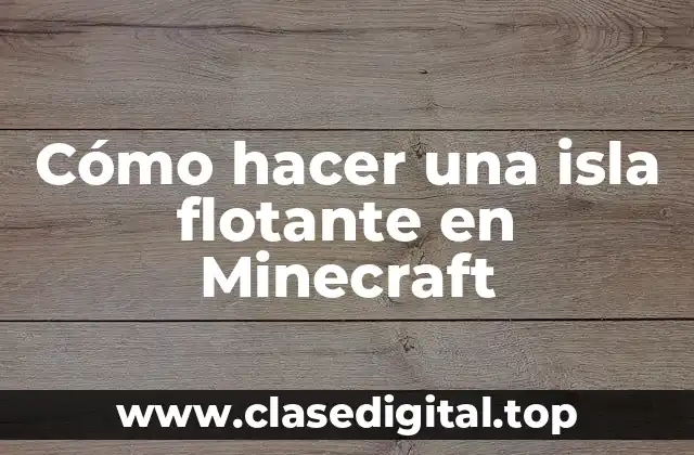 Cómo hacer una isla flotante en Minecraft