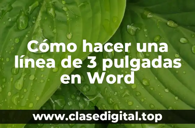 Cómo hacer una línea de 3 pulgadas en Word