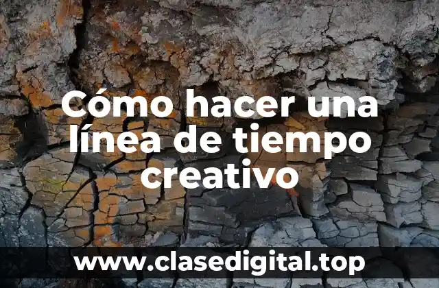 Cómo hacer una línea de tiempo creativo