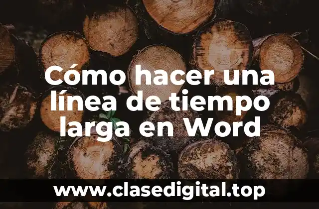 Cómo hacer una línea de tiempo larga en Word