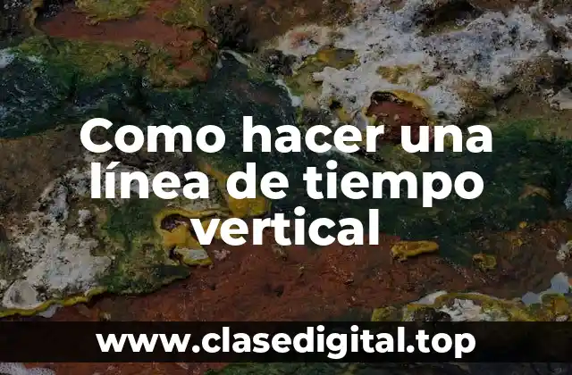Como hacer una línea de tiempo vertical