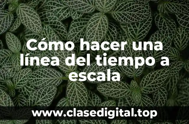Cómo hacer una línea del tiempo a escala
