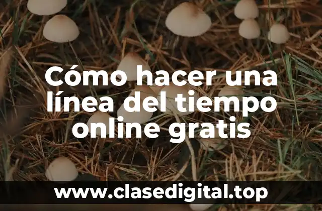 Cómo hacer una línea del tiempo online gratis