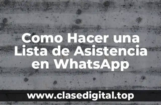 ¿Qué es una Lista de Asistencia en WhatsApp y Para Qué Sirve?