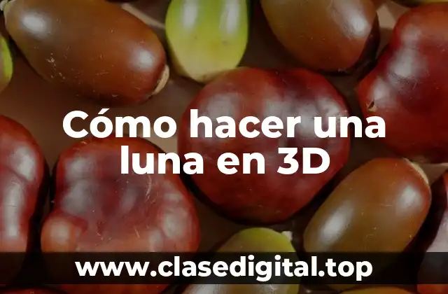 Cómo hacer una luna en 3D