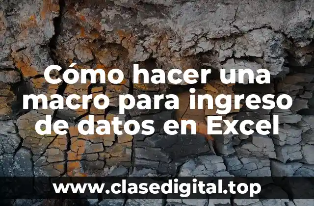 Cómo hacer una macro para ingreso de datos en Excel