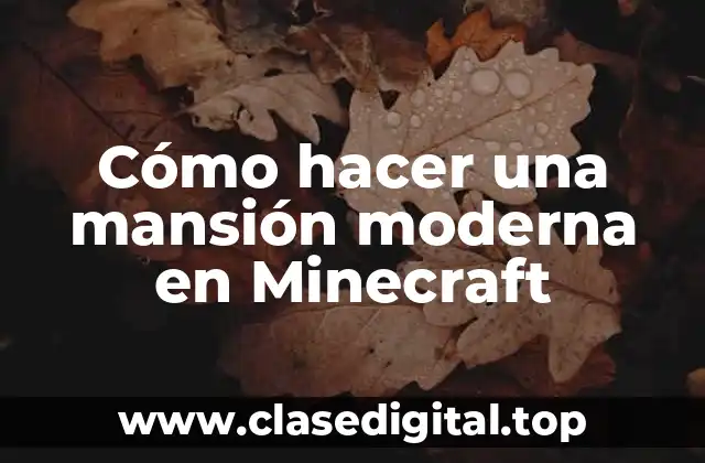 Cómo hacer una mansión moderna en Minecraft
