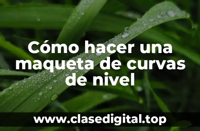 Cómo hacer una maqueta de curvas de nivel