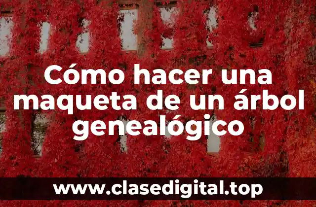Cómo hacer una maqueta de un árbol genealógico