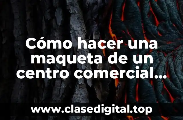 Cómo hacer una maqueta de un centro comercial fácil